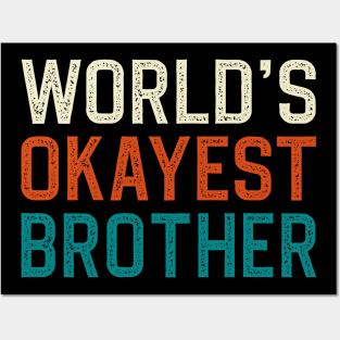 World's okayest brother Posters and Art